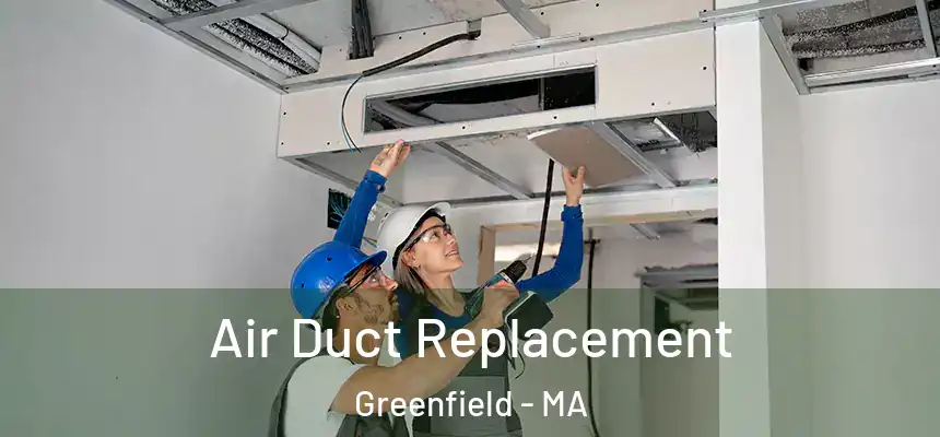 Air Duct Replacement Greenfield - MA