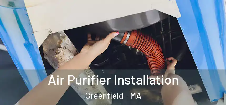  Air Purifier Installation Greenfield - MA