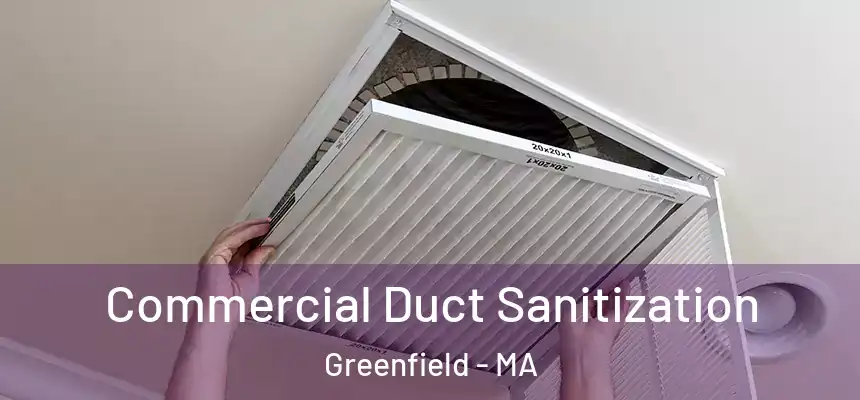  Commercial Duct Sanitization Greenfield - MA
