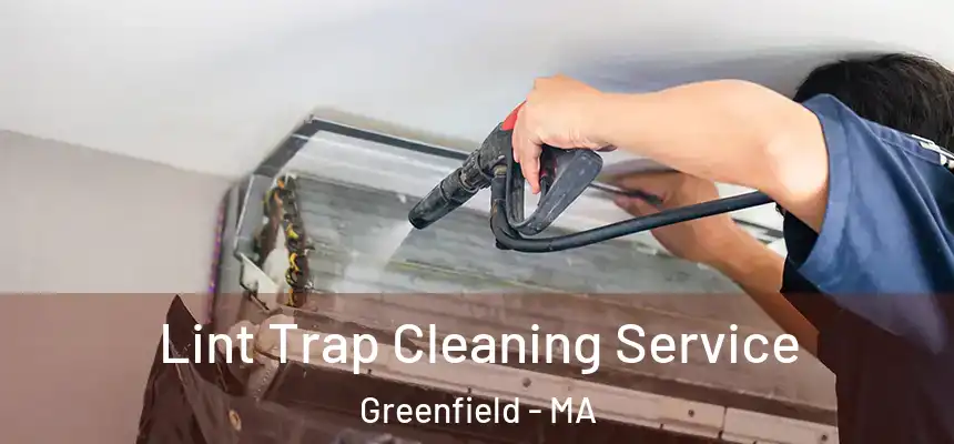 Lint Trap Cleaning Service Greenfield - MA