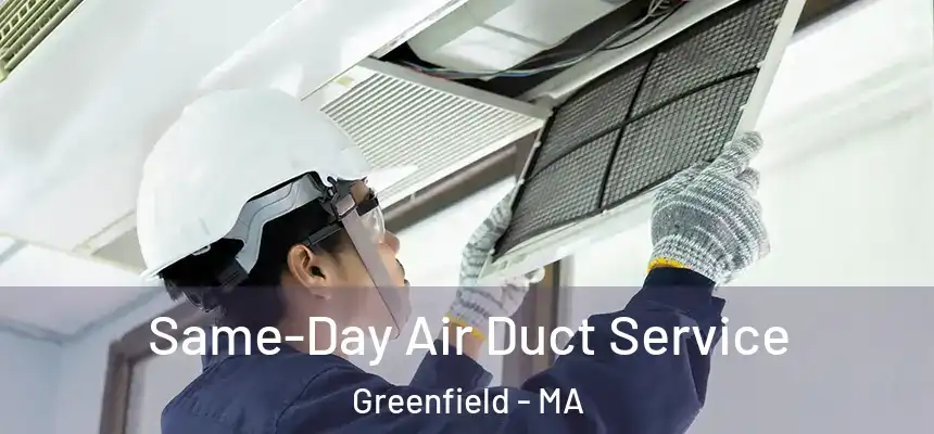Same-Day Air Duct Service Greenfield - MA