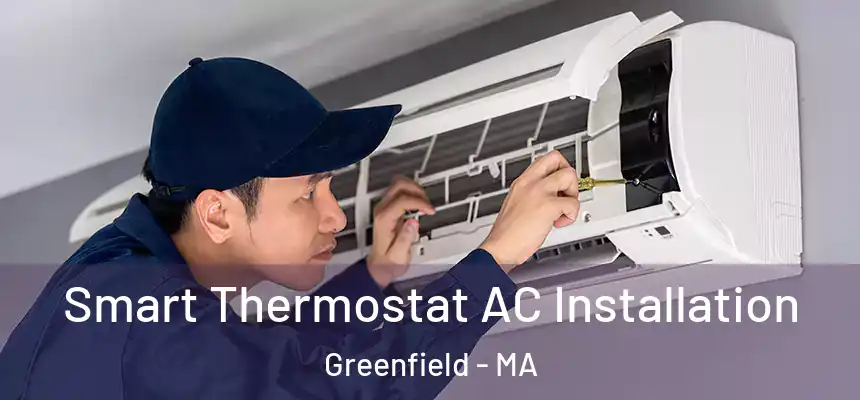  Smart Thermostat AC Installation Greenfield - MA