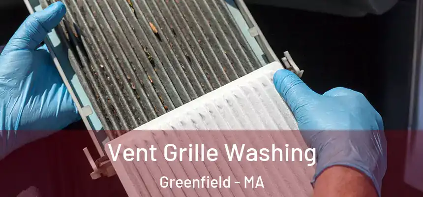 Vent Grille Washing Greenfield - MA